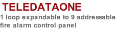 TELEDATAONE 1 loop expandable to 9 addressable  fire alarm control panel